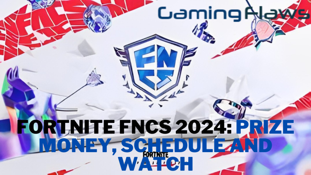 Fortnite FNCS 2024 Prize Money, Schedule and Watch CiceroPost