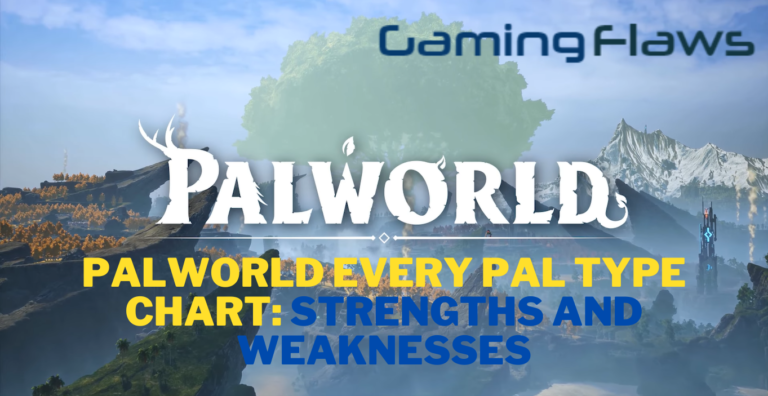 Palworld Every Pal Type Chart: Strengths and Weaknesses