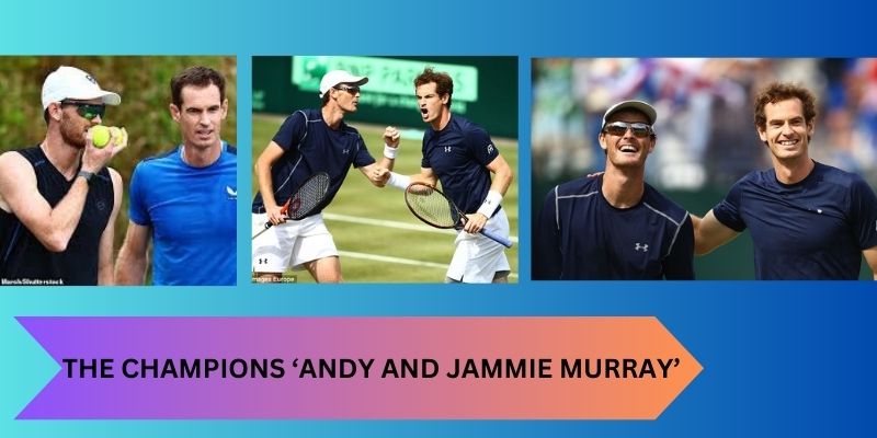 Andy and Jammie Murray