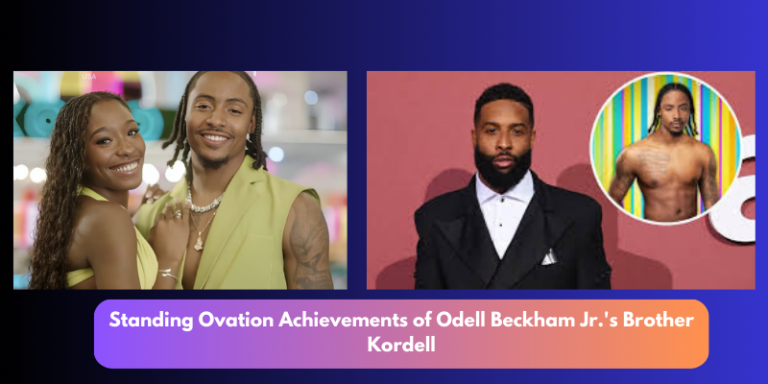 Standing Ovation Achievements of Odell Beckham Jr.’s Brother Kordell