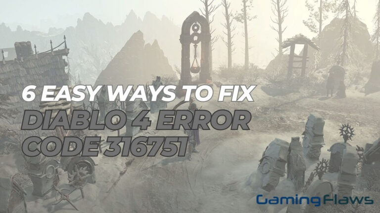 How To Fix Diablo 4 Error Code 316751? 6 Easy Ways!