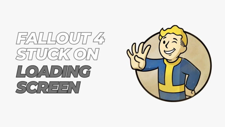 [SOLVED] Fallout 4 Stuck On Loading Screen – Causes & Fixes!